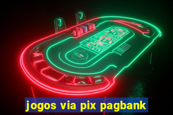 jogos via pix pagbank